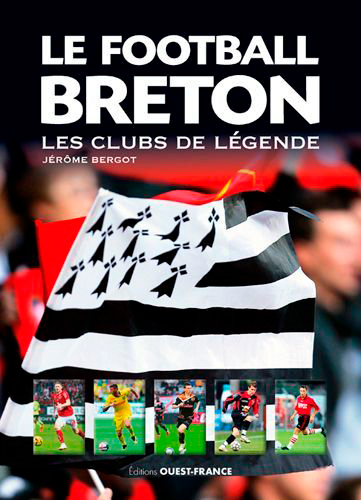 Le football breton - les clubs de légende