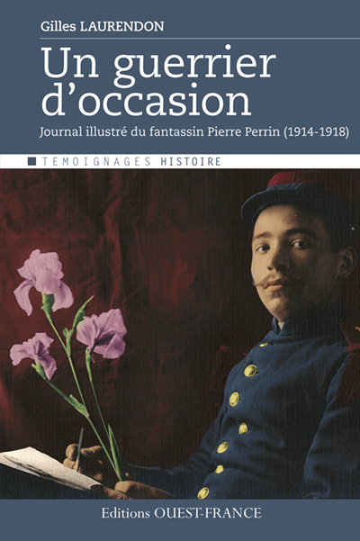 Un guerrier d'occasion - Pierre Perrin 1914-1918