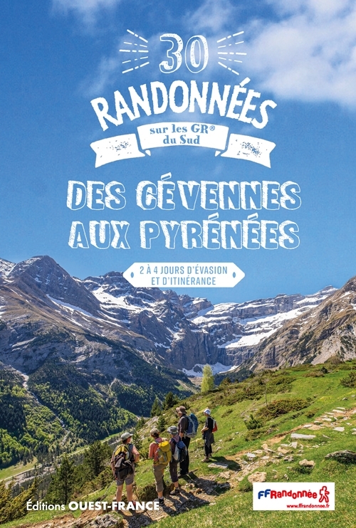 30 Randonnées sur les GR du Sud - Des Cévennes aux Pyrénées