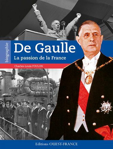 De Gaulle, la passion de la France