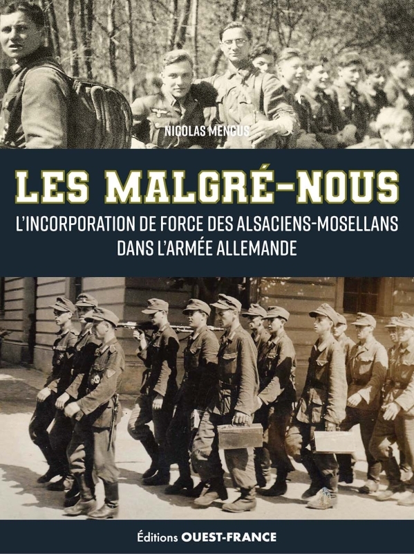 "Les ""Malgré-nous"", l'incorporation de force des Alsaciens-Mosellans"