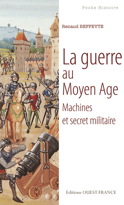 La guerre au Moyen Âge : machines et secret militaire