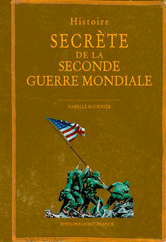 Histoire secrète de la seconde guerre mondiale