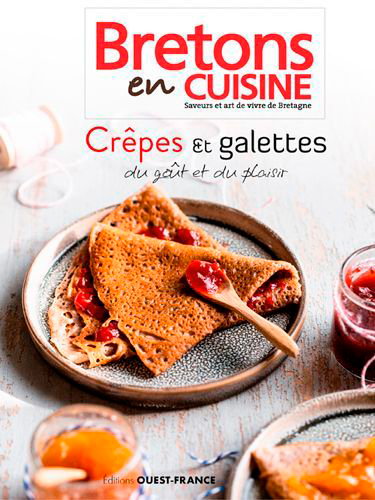 Crêpes & galettes du goût et du plaisir (Bretons en cuisine)