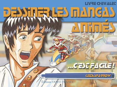 Dessiner les Mangas animés c'est facile !