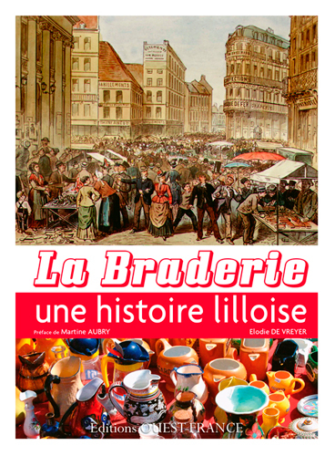 La Braderie - Une histoire lilloise
