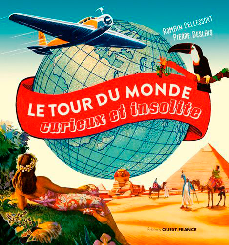 Le tour du monde curieux et insolite
