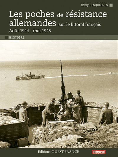 Les poches de résistance allemandes sur le littoral français