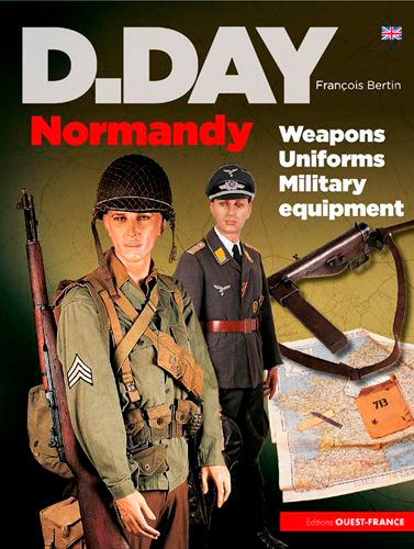 D-Day Normandie  armes, uniformes, matériels
