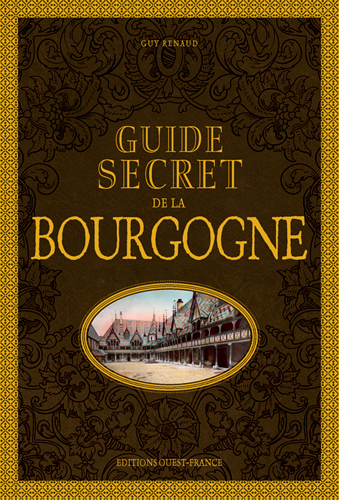 Guide secret de la Bourgogne