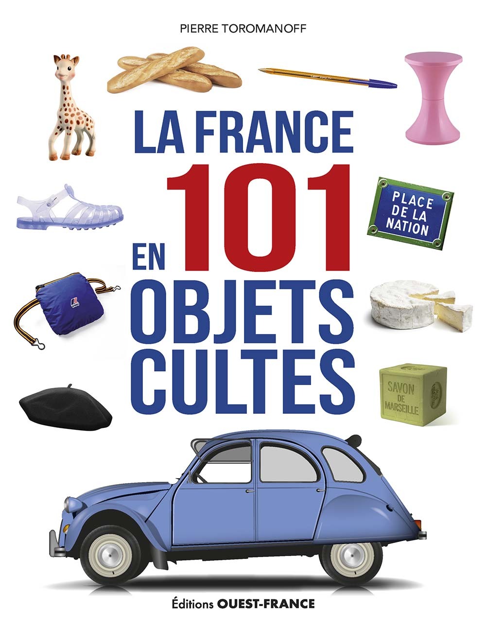 La France en 101 objets cultes