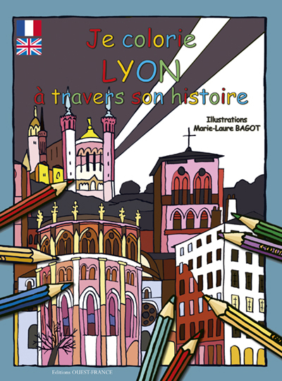 Je colorie Lyon à travers son histoire