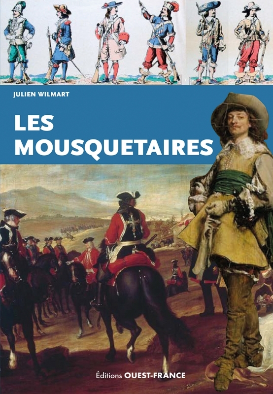 Les Mousquetaires du Roi, des héros de chair et d'épées