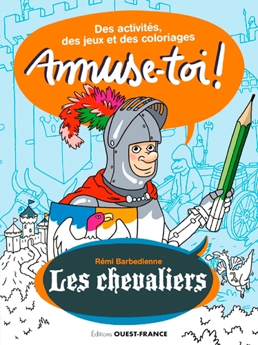 Amuse-toi ! Les chevaliers   Des activités et des coloriages