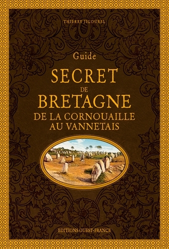 Guide secret de Bretagne - De la Cornouaille au Vannetais