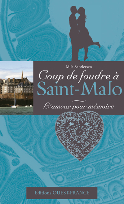 Coup de foudre à Saint-Malo. L'amour pour mémoire
