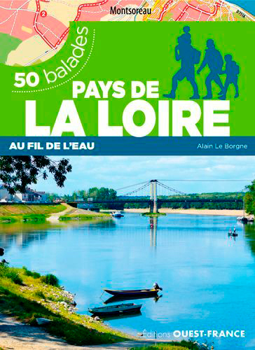50 balades Pays de la Loire - Bocage, forêt et bord de mer