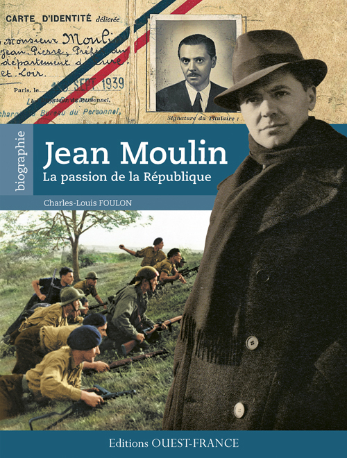 Jean Moulin, la passion de la République