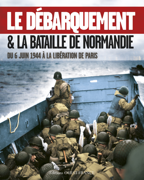 Le Débarquement et la bataille de Normandie