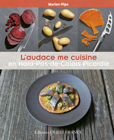 L'audace me cuisine en Nord-Pas-de-Calais Picardie