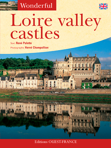 Aimer les châteaux de la Loire