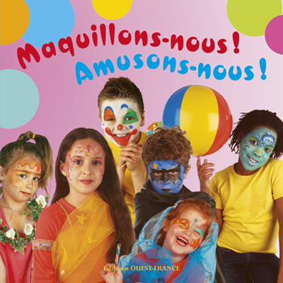 Maquillons-nous ! Amusons-nous !