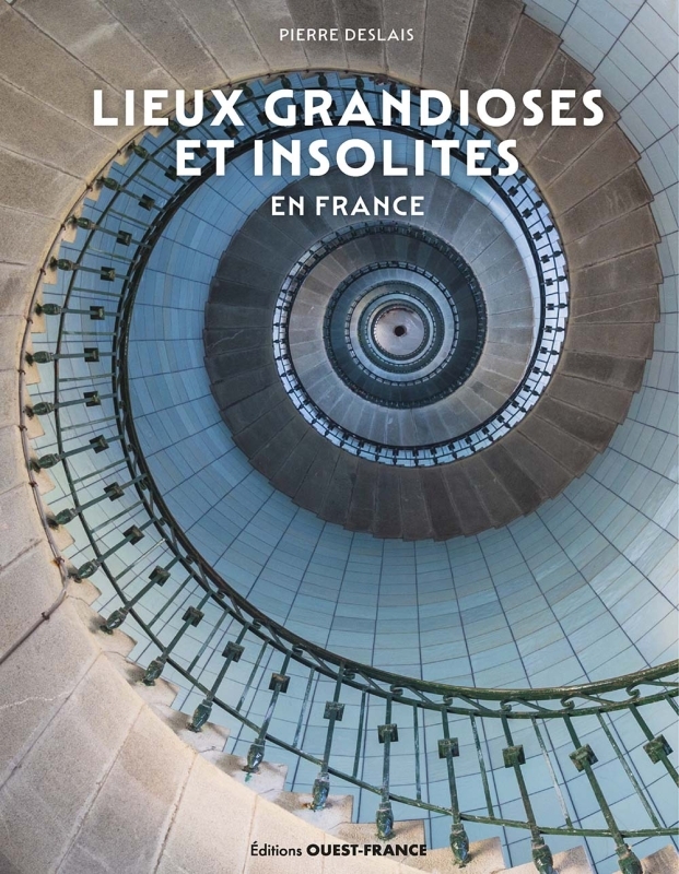 Lieux grandioses et insolites en France