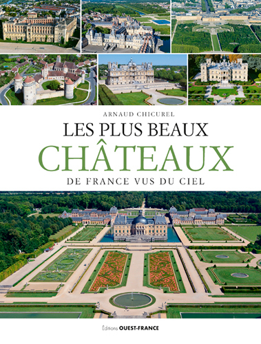 Les plus beaux chateaux de France vus du ciel (version ile-de-France)