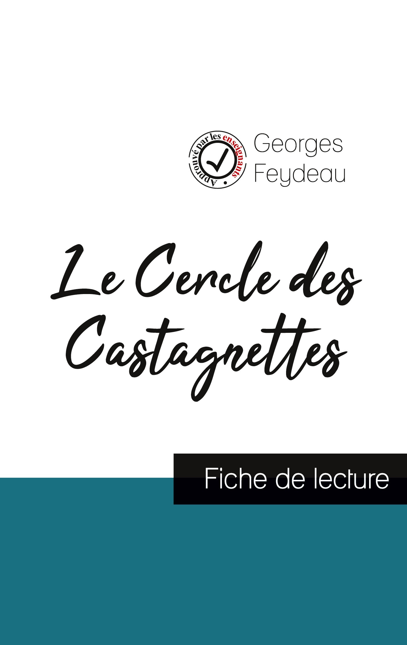 Le Cercle des Castagnettes de Georges Feydeau (fiche de lecture et analyse complète de l'oeuvre)