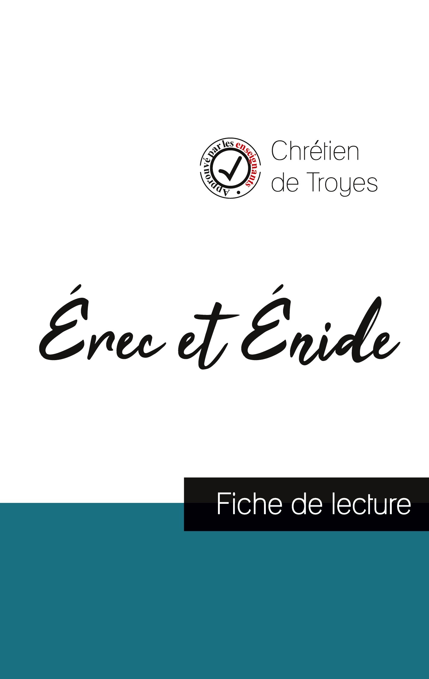 Érec et Énide de Chrétien de Troyes (fiche de lecture et analyse complète de l'oeuvre)