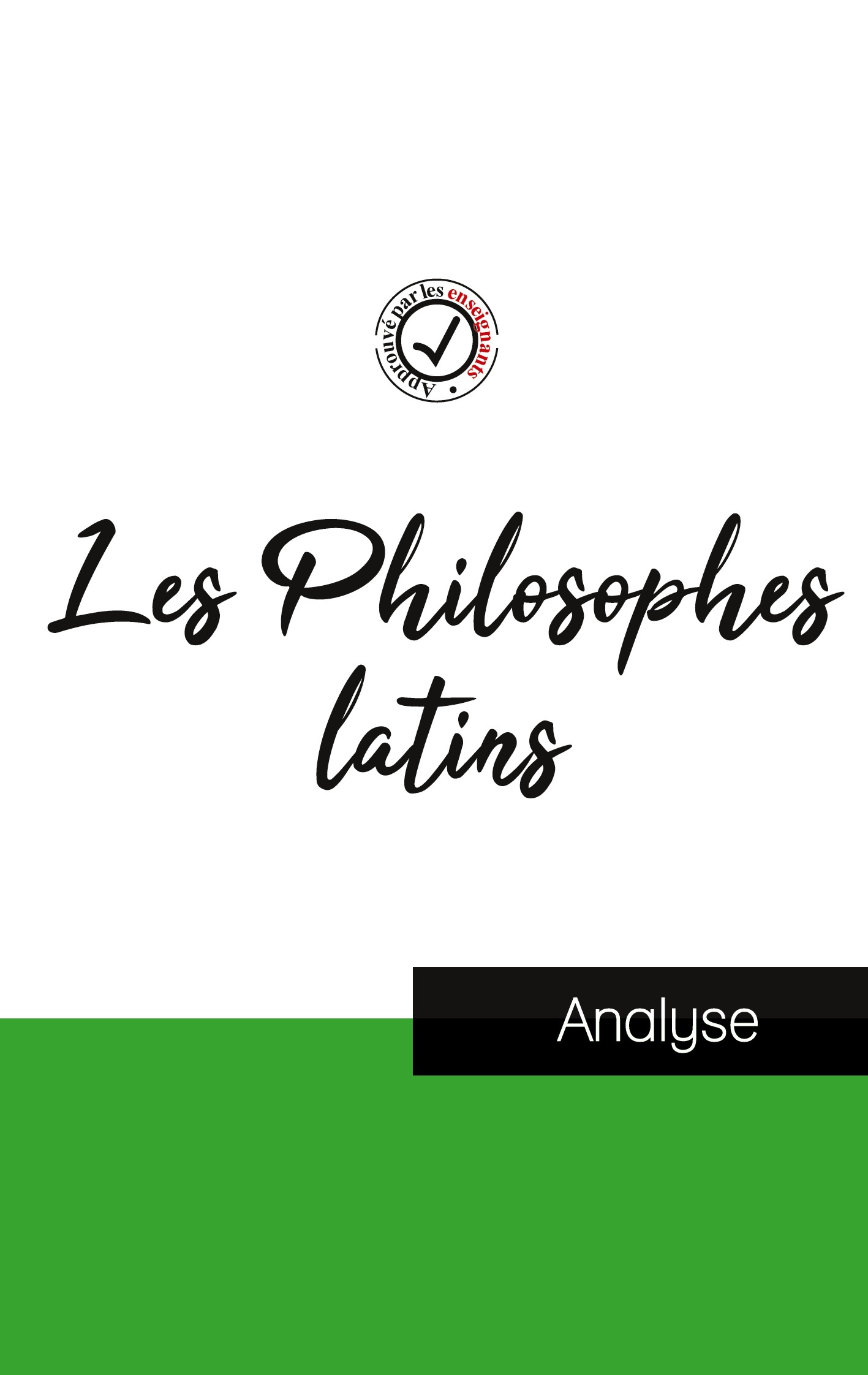 Les Philosophes latins (étude et analyse complète de leurs pensées)