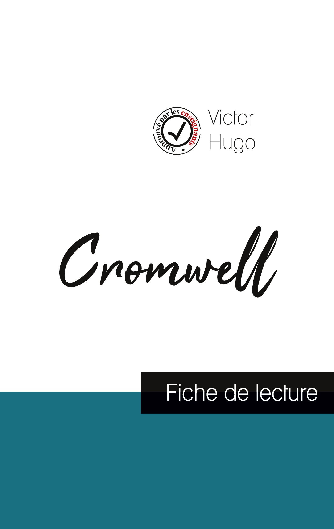 Cromwell de Victor Hugo (fiche de lecture et analyse complète de l'oeuvre)