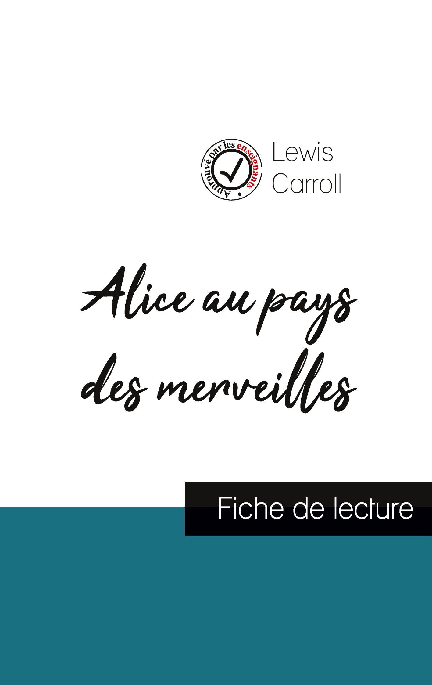 Alice au pays des merveilles de Lewis Carroll (fiche de lecture et analyse complète de l'oeuvre)