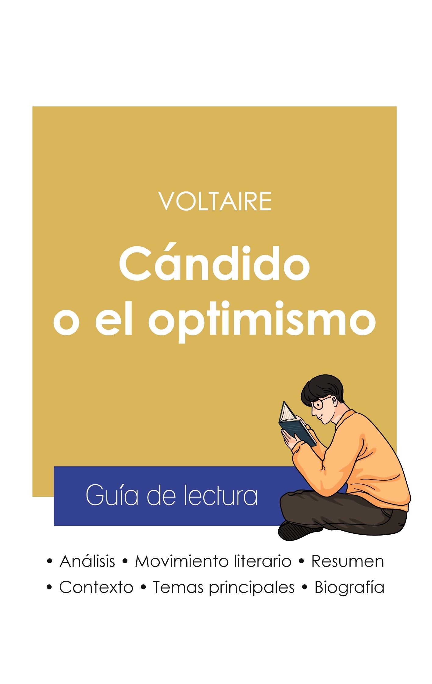 Guía de lectura Cándido o el optimismo de Voltaire (análisis literario de referencia y resumen completo)