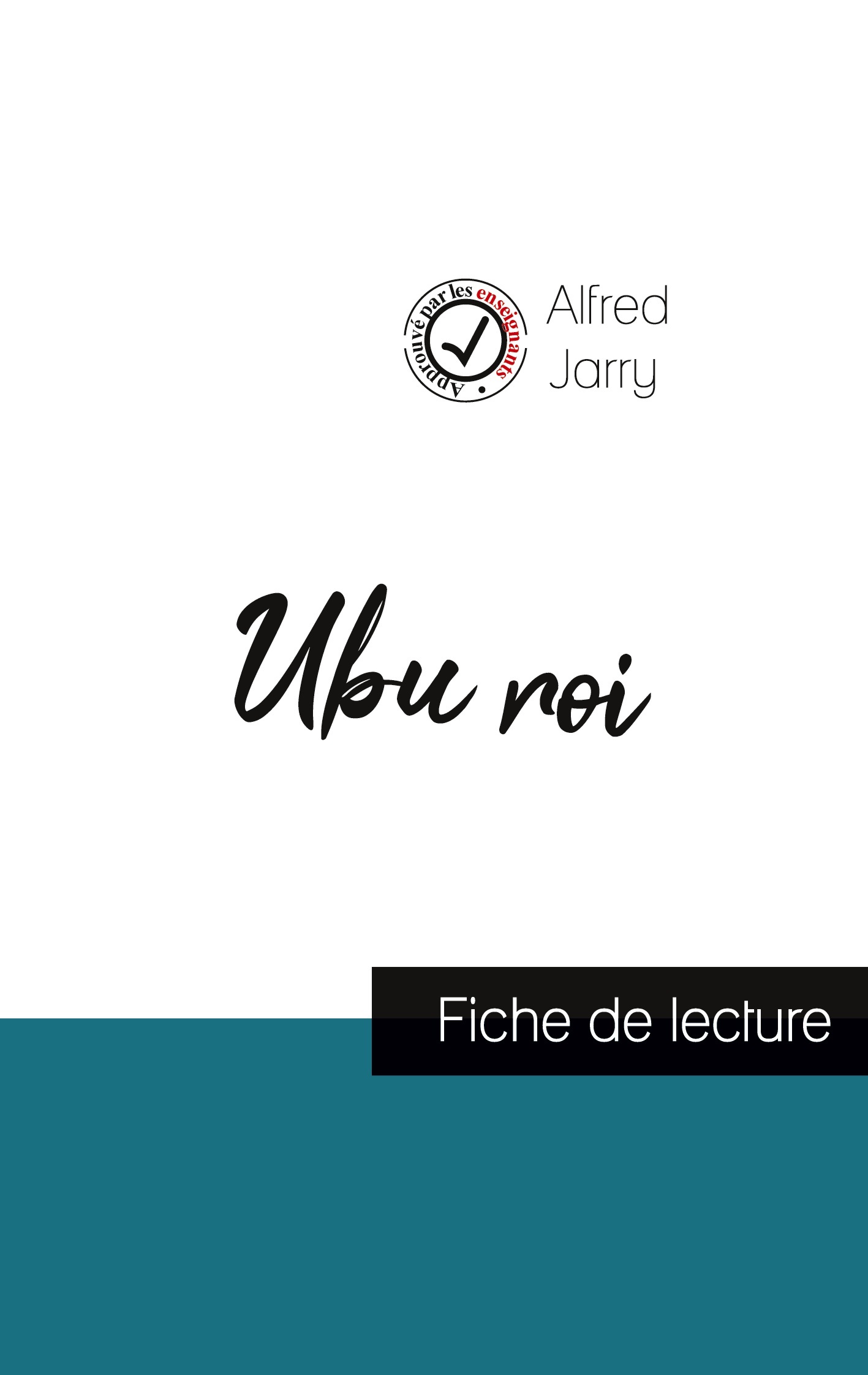 Ubu roi de Alfred Jarry (fiche de lecture et analyse complète de l'oeuvre)