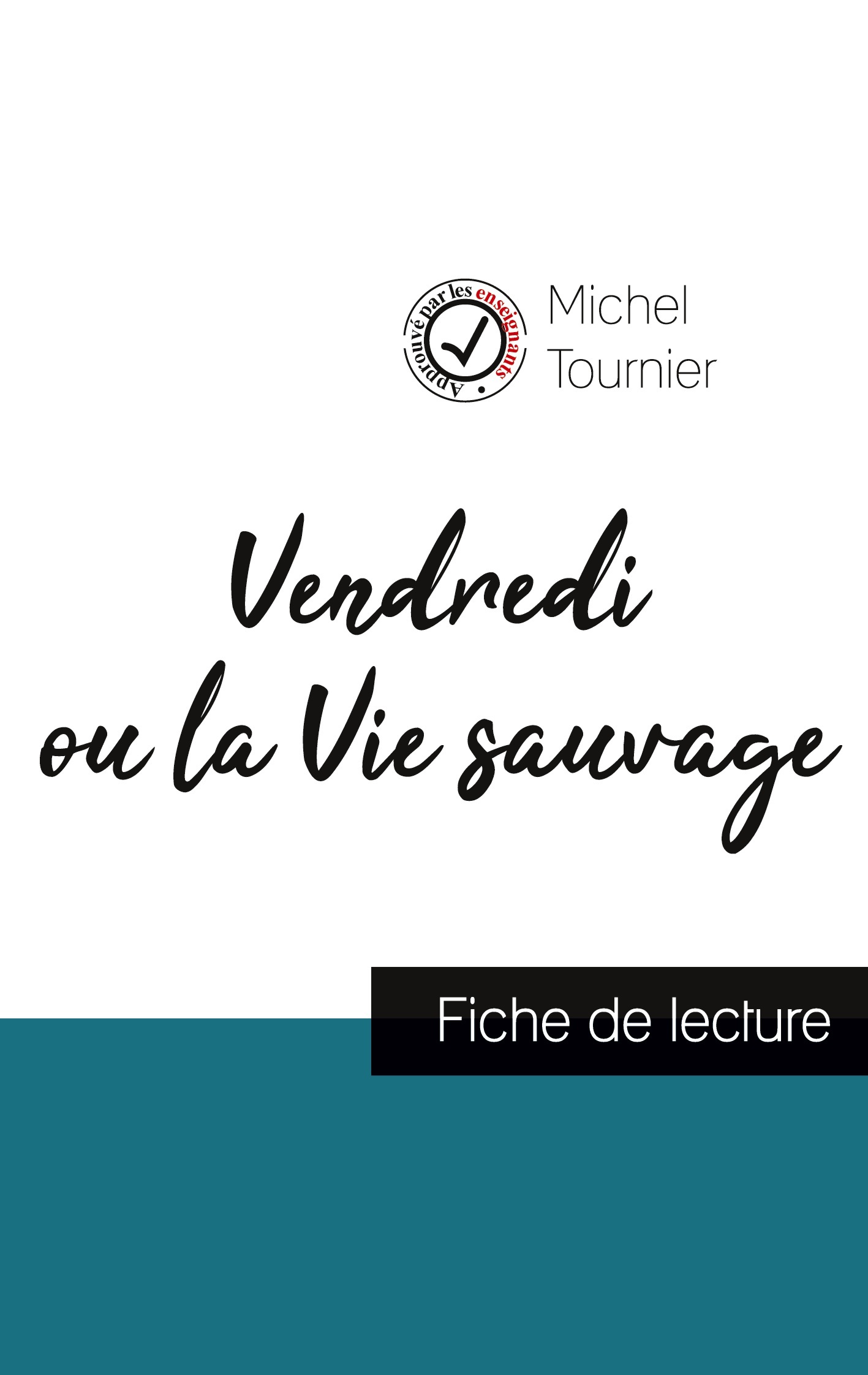 Vendredi ou la Vie sauvage de Michel Tournier (fiche de lecture et analyse complète de l'oeuvre)