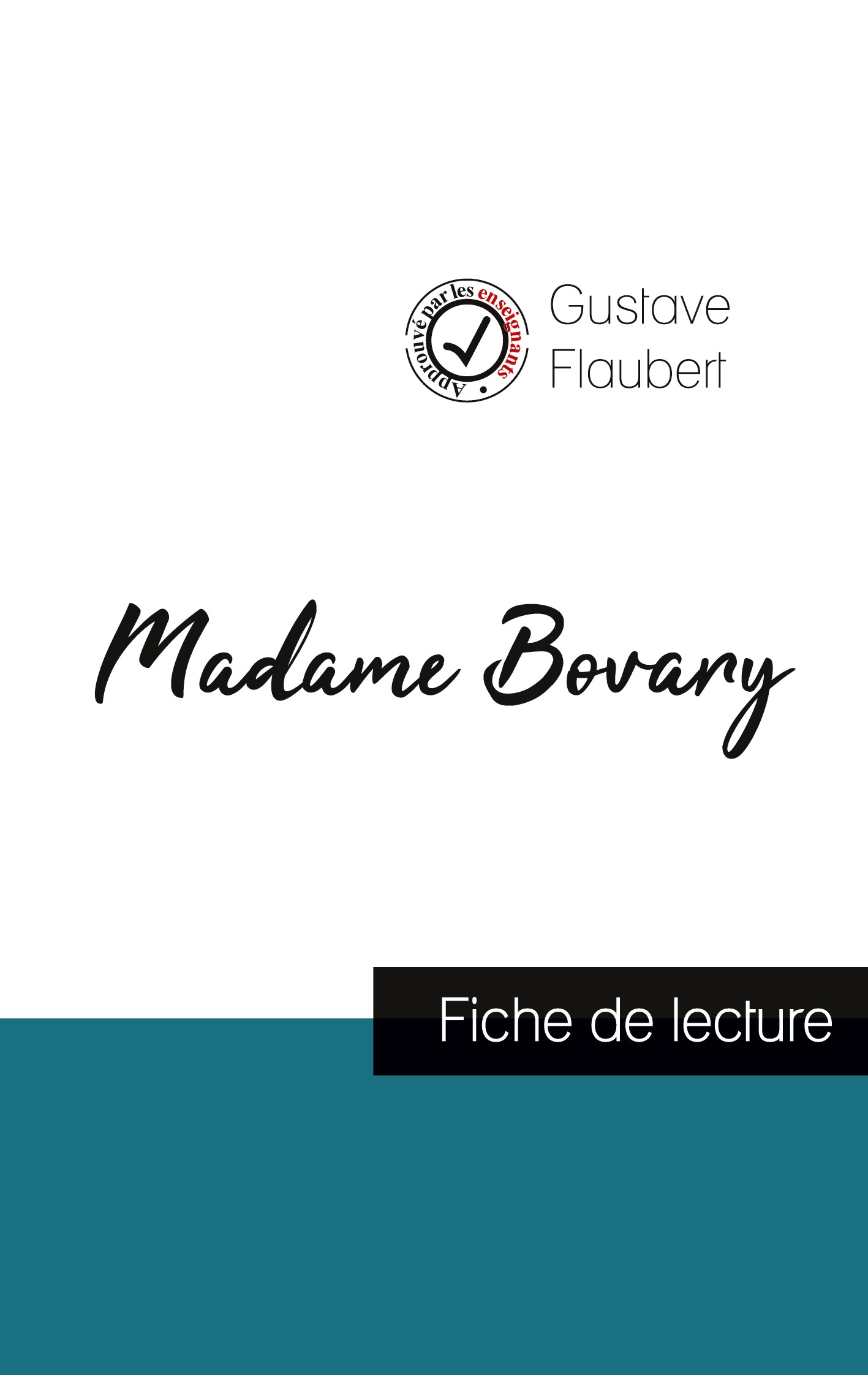 Madame Bovary de Gustave Flaubert (fiche de lecture et analyse complète de l'oeuvre)
