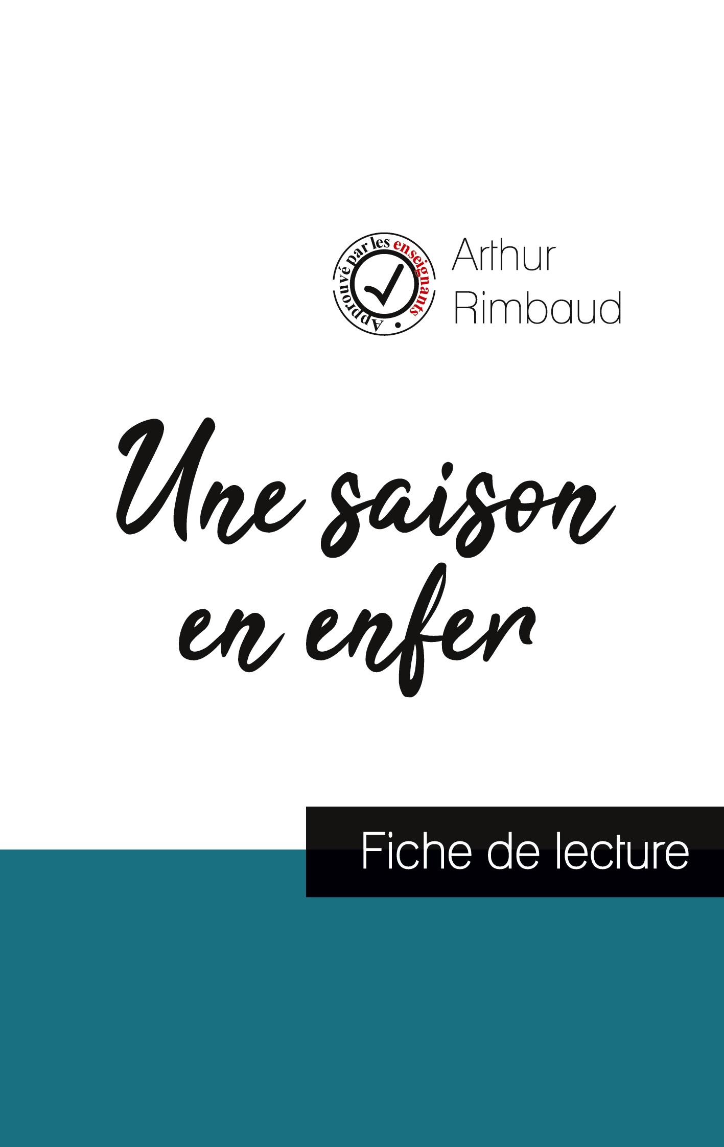 Une saison en enfer de Arthur Rimbaud (fiche de lecture et analyse complète de l'oeuvre)