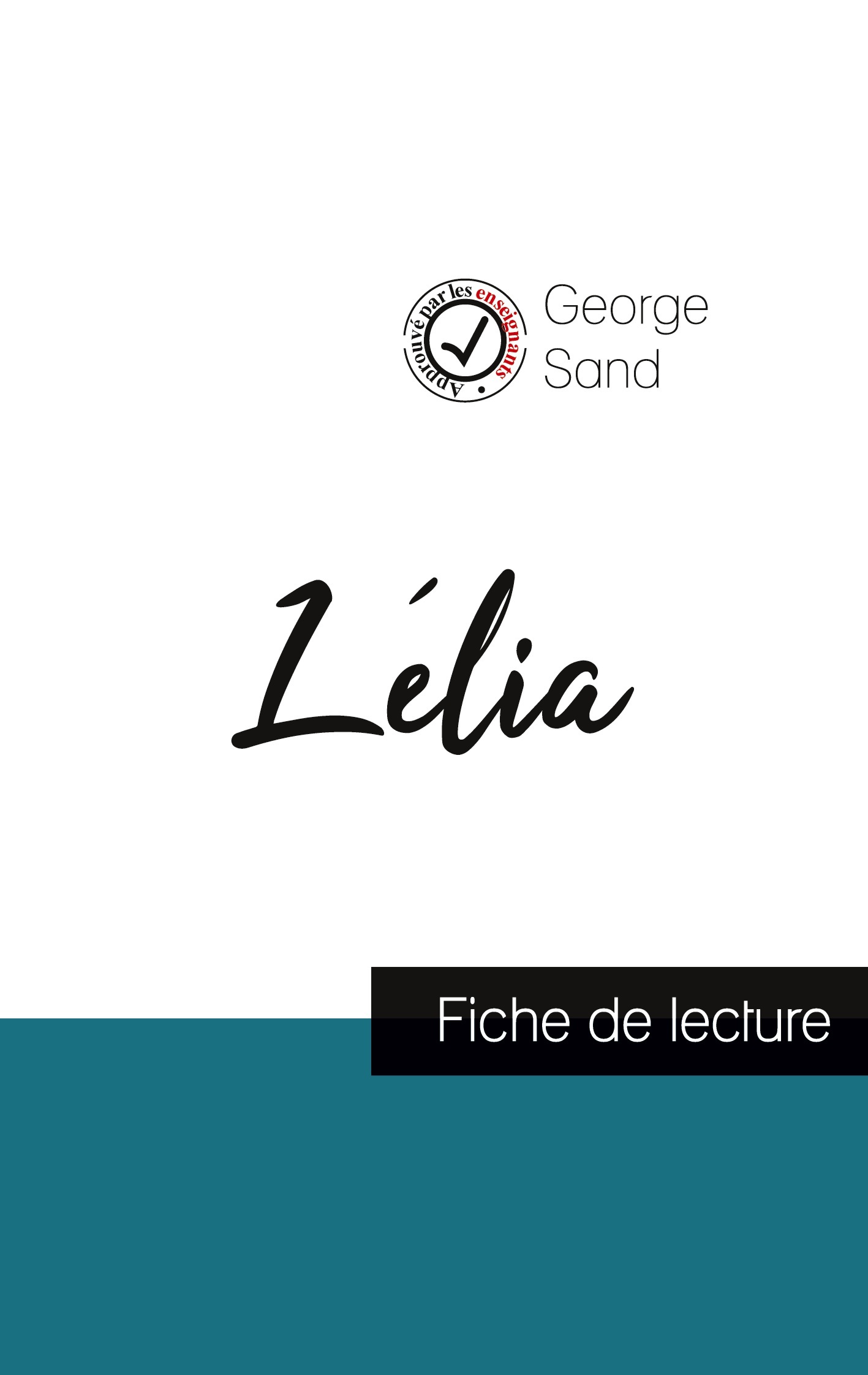 Lélia de George Sand (fiche de lecture et analyse complète de l'oeuvre)
