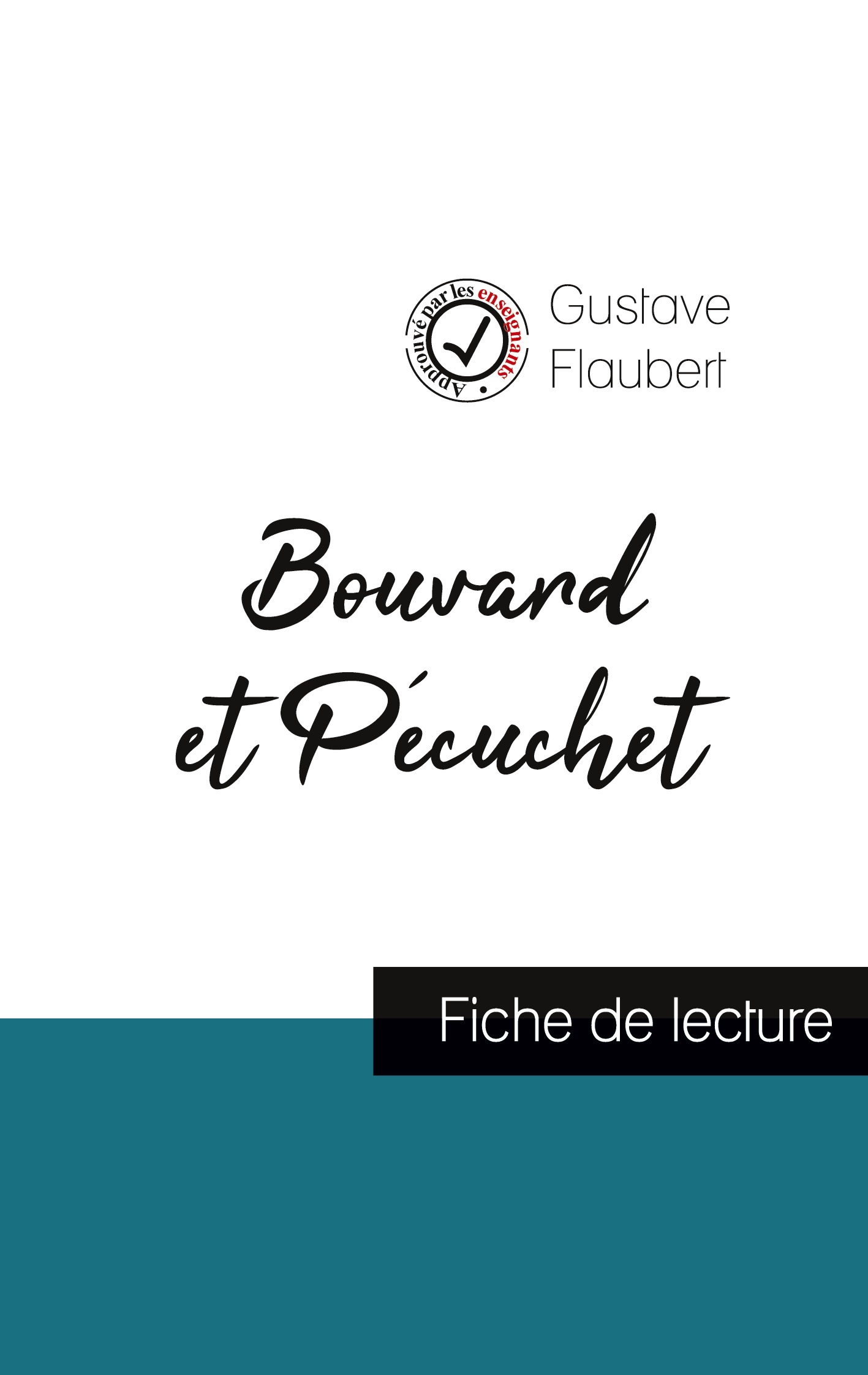 Bouvard et Pécuchet de Gustave Flaubert (fiche de lecture et analyse complète de l'oeuvre)