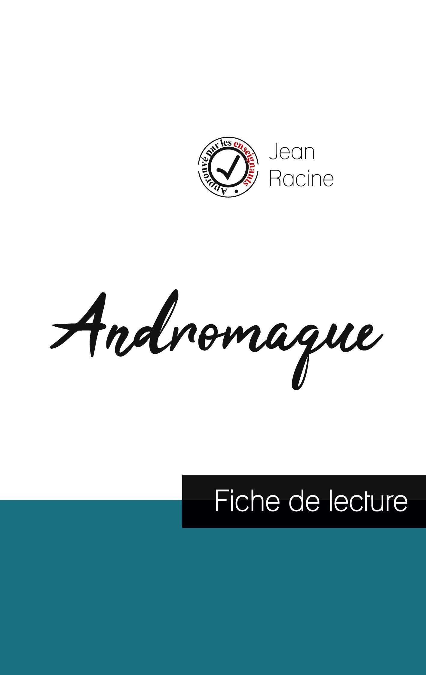 Andromaque de Jean Racine (fiche de lecture et analyse complète de l'oeuvre)
