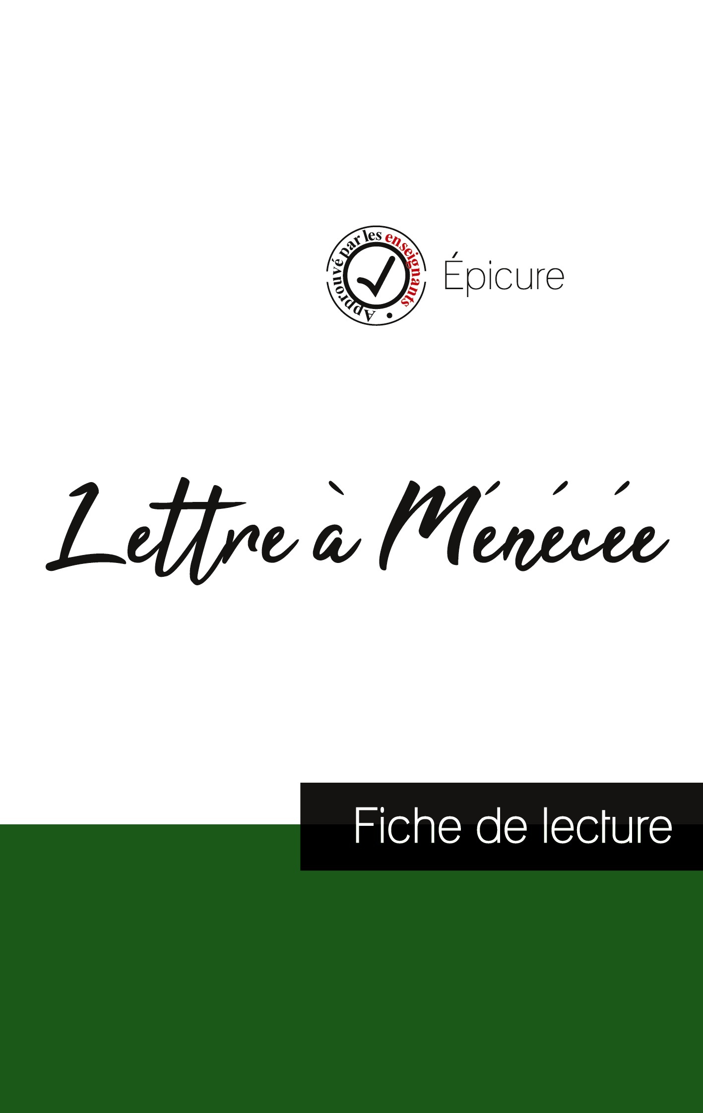 Lettre à Ménécée de Épicure (fiche de lecture et analyse complète de l'oeuvre)