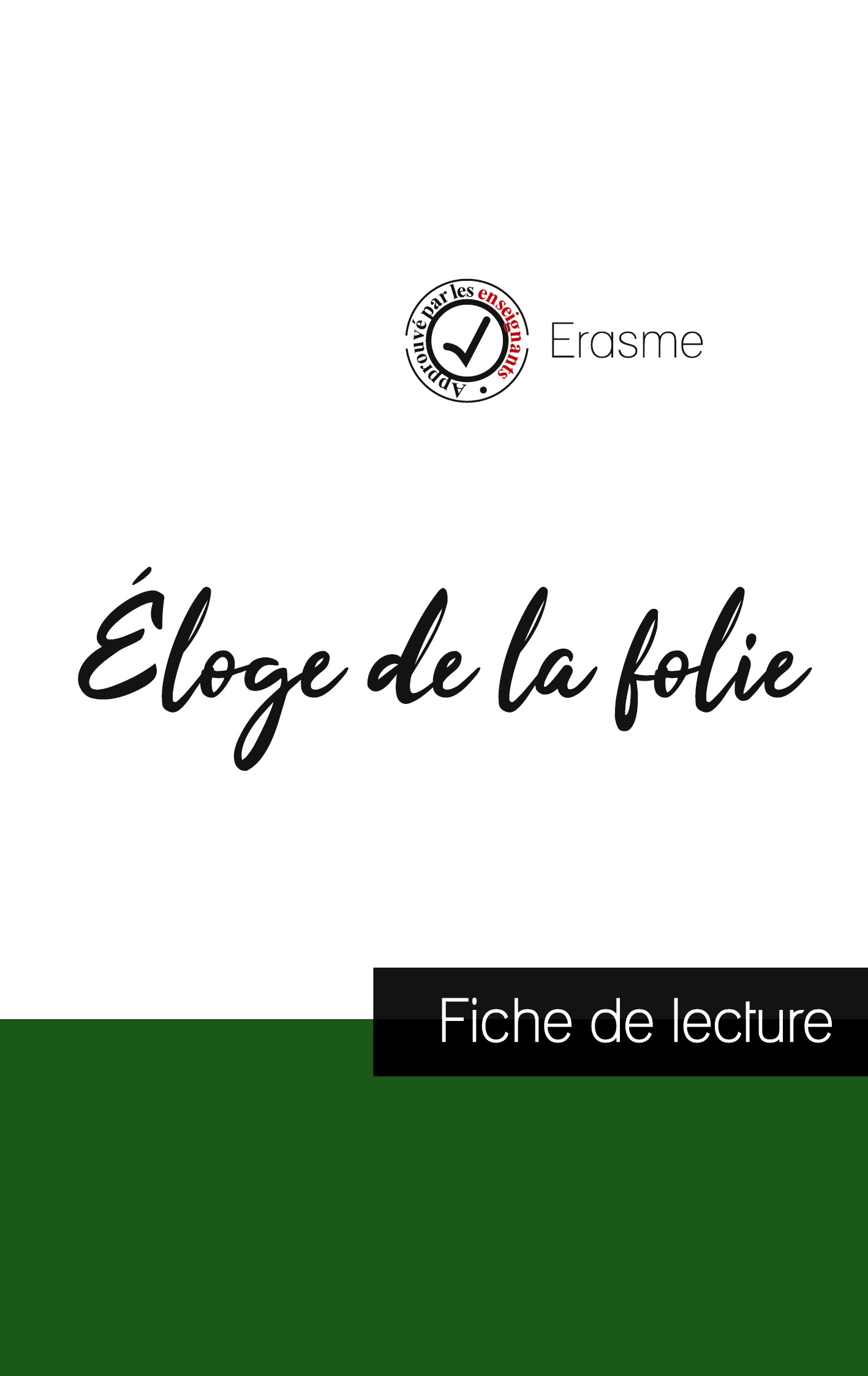 Éloge de la folie de Erasme (fiche de lecture et analyse complète de l'oeuvre)