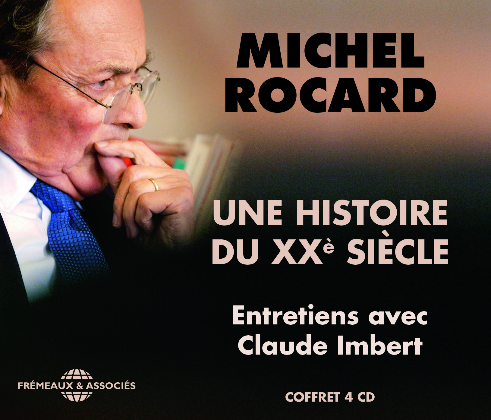 MICHEL ROCARD,  UNE HISTOIRE DU XXE SIECLE, ENTRETIENS AVEC CLAUDE IMBERT