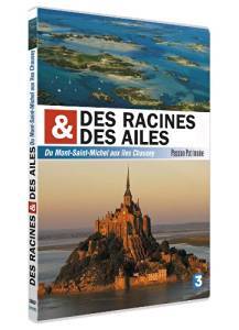 DES RACINES ET DES AILES - DU MONT SAINT-MICHEL AUX ILES CHAUSEY - DVD