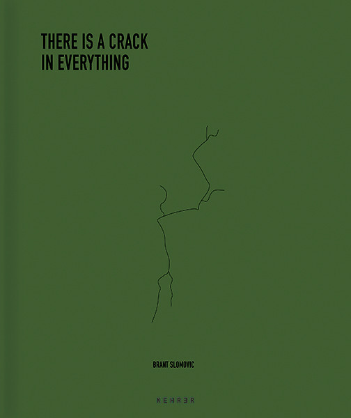 THERE IS A CRACK IN EVERYTHING