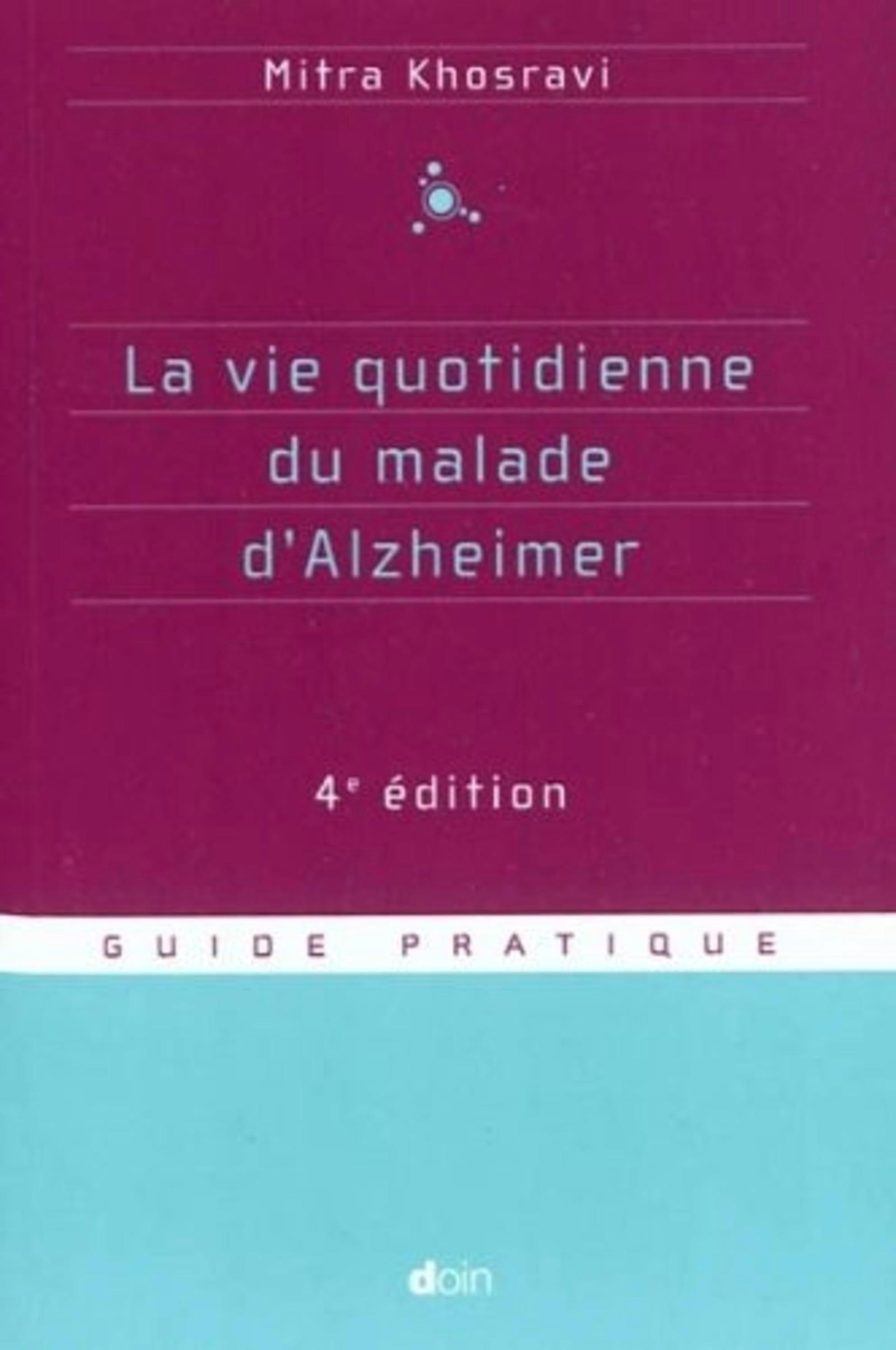La vie quotidienne du malade d'Alzheimer - 4e édition