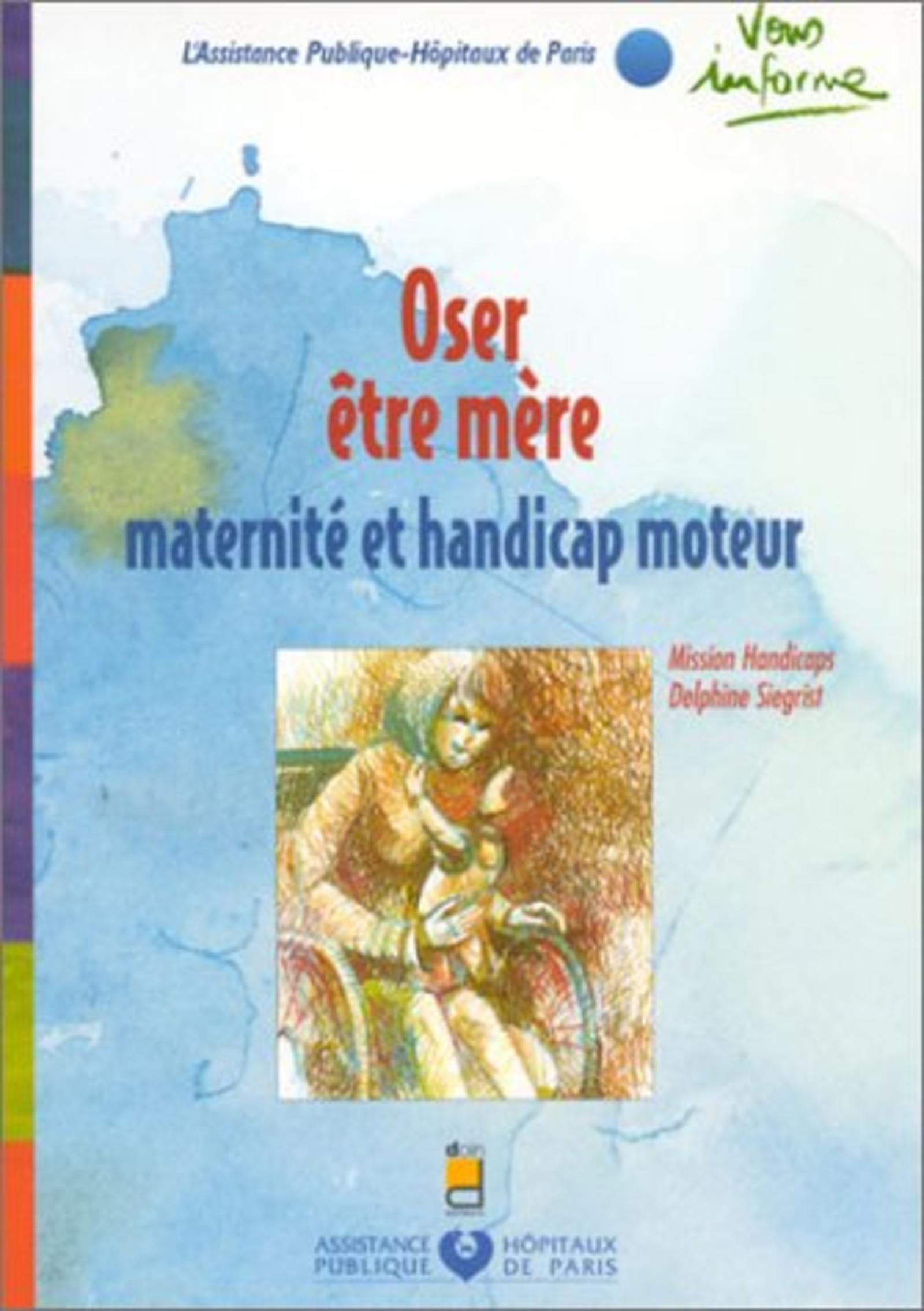 OSER ETRE MERE MATERNITE ET HANDICAP MOTEUR