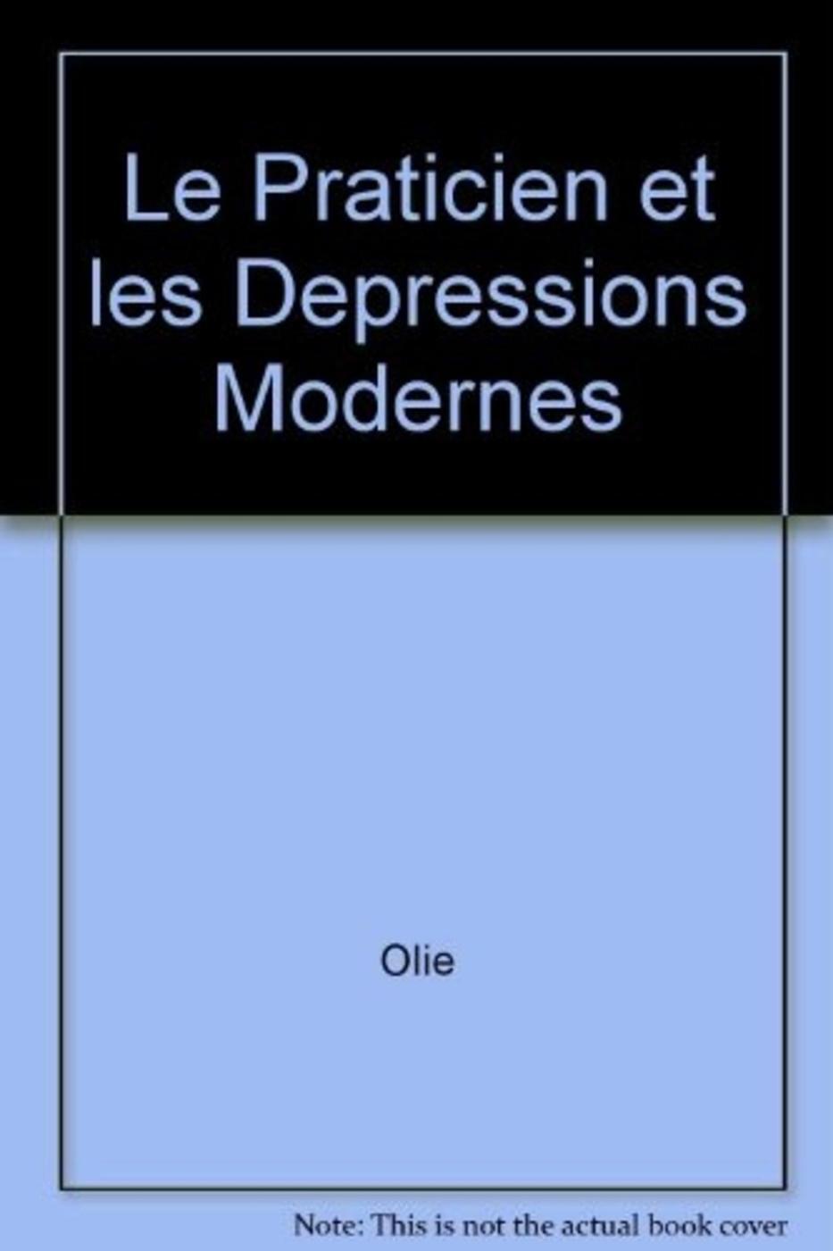 LE PRATICIEN ET LES DEPRESSIONS MODERNES