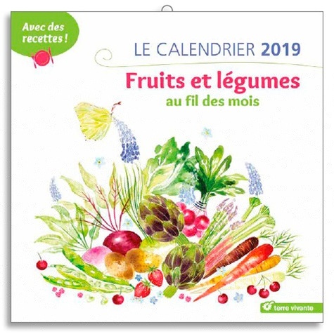 Le calendrier 2019 Fruits et légumes au fil des mois